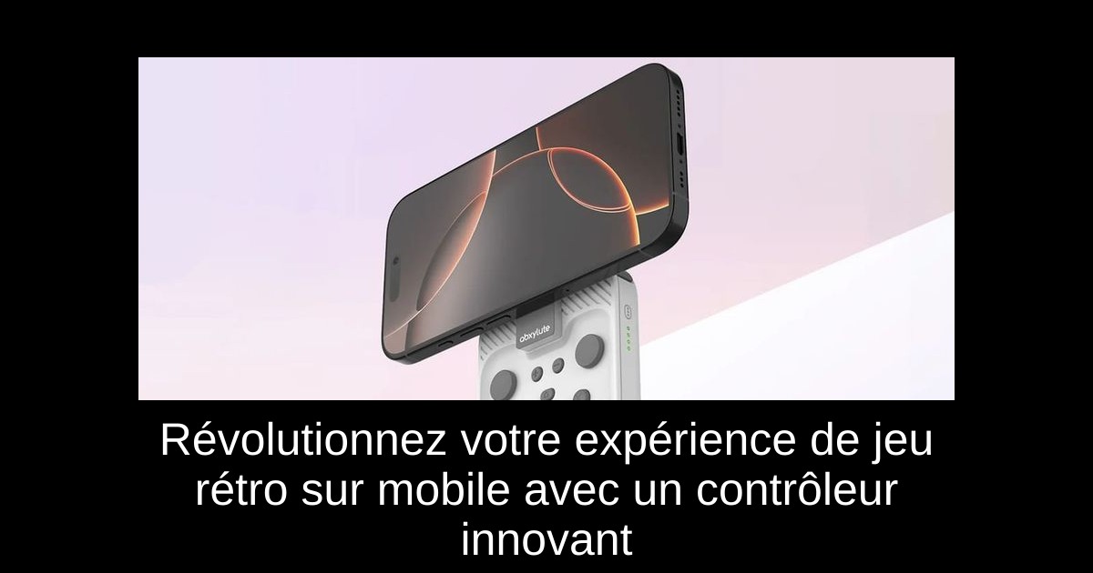 Révolutionnez votre expérience de jeu rétro sur mobile avec un contrôleur innovant