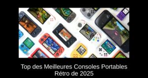 Top des Meilleures Consoles Portables Rétro de 2025