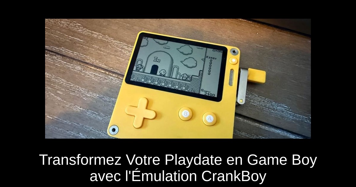 Transformez Votre Playdate en Game Boy avec l'Émulation CrankBoy