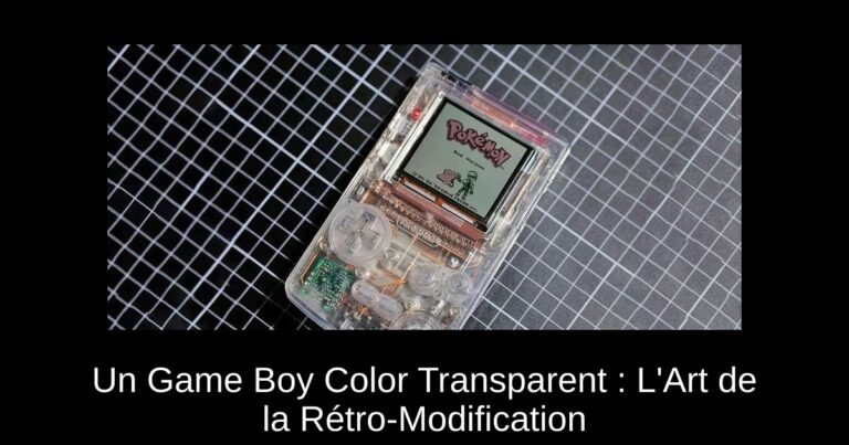 Un Game Boy Color Transparent : L'Art de la Rétro-Modification