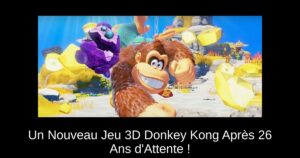Un Nouveau Jeu 3D Donkey Kong Après 26 Ans d'Attente !