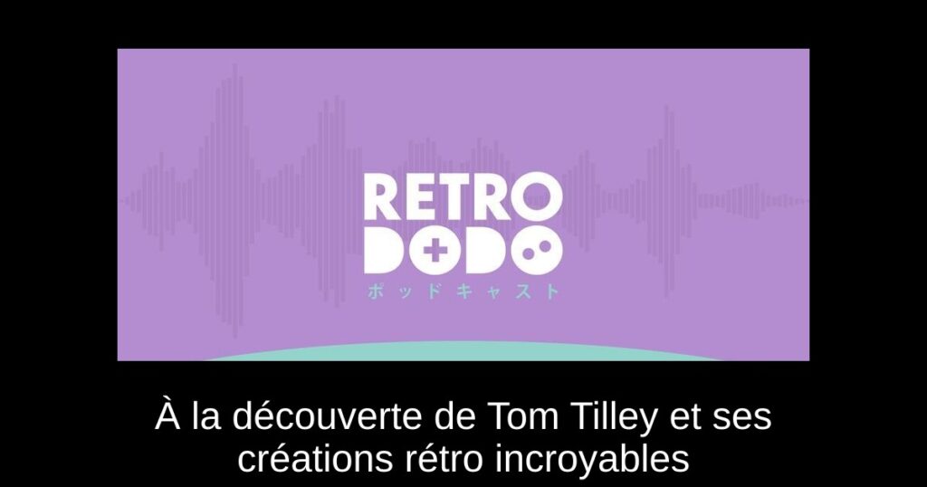 À la découverte de Tom Tilley et ses créations rétro incroyables