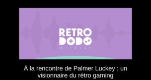 À la rencontre de Palmer Luckey : un visionnaire du rétro gaming