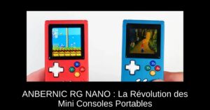 ANBERNIC RG NANO : La Révolution des Mini Consoles Portables