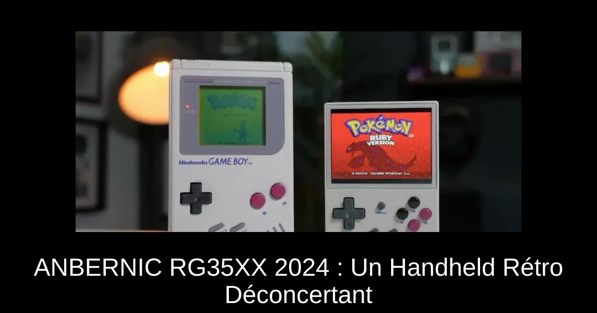 ANBERNIC RG35XX 2024 : Un Handheld Rétro Déconcertant