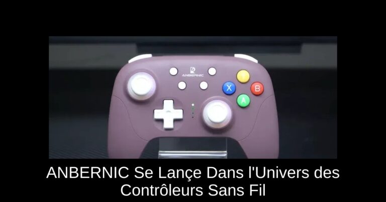 ANBERNIC Se Lançe Dans l'Univers des Contrôleurs Sans Fil