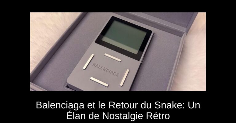 Balenciaga et le Retour du Snake: Un Élan de Nostalgie Rétro