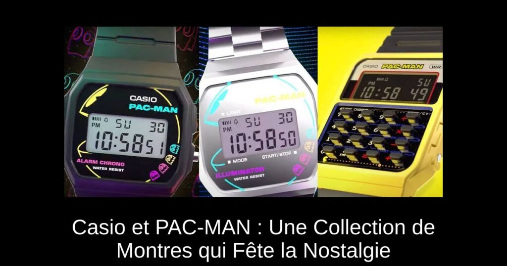 Casio et PAC-MAN : Une Collection de Montres qui Fête la Nostalgie