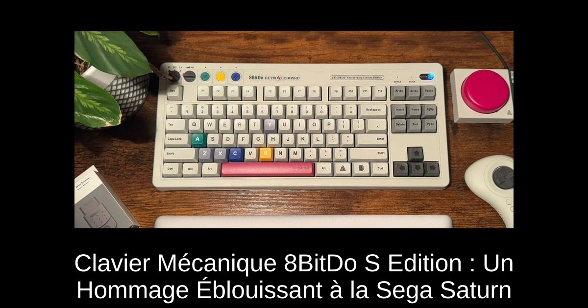 Clavier Mécanique 8BitDo S Edition : Un Hommage Éblouissant à la Sega Saturn