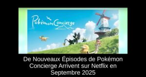 De Nouveaux Épisodes de Pokémon Concierge Arrivent sur Netflix en Septembre 2025