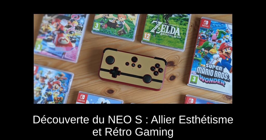 Découverte du NEO S : Allier Esthétisme et Rétro Gaming
