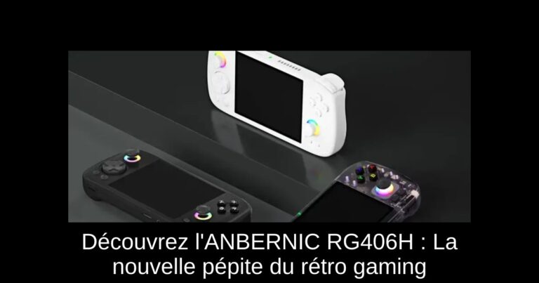 Découvrez l'ANBERNIC RG406H : La nouvelle pépite du rétro gaming