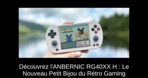 Découvrez l'ANBERNIC RG40XX H : Le Nouveau Petit Bijou du Rétro Gaming
