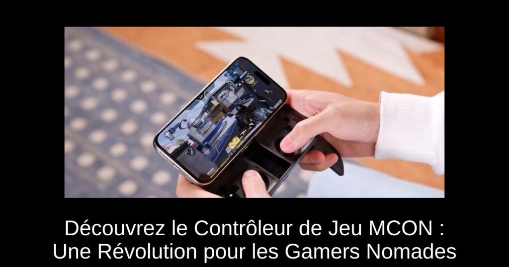 Découvrez le Contrôleur de Jeu MCON : Une Révolution pour les Gamers Nomades