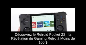 Découvrez le Retroid Pocket 2S : la Révélation du Gaming Rétro à Moins de 100 $