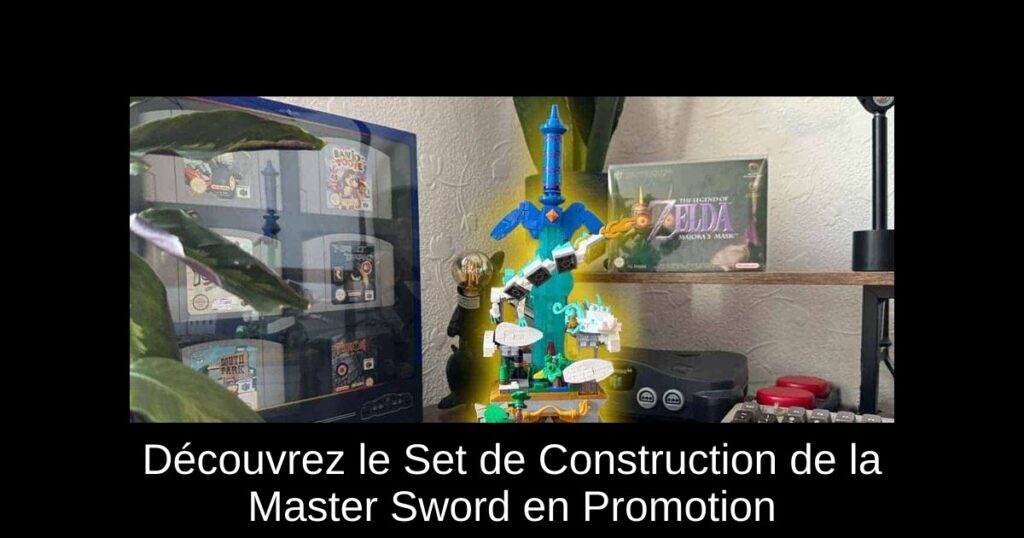 Découvrez le Set de Construction de la Master Sword en Promotion