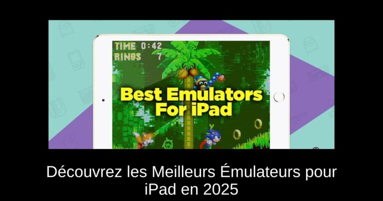 Découvrez les Meilleurs Émulateurs pour iPad en 2025