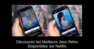 Découvrez les Meilleurs Jeux Rétro Disponibles sur Netflix