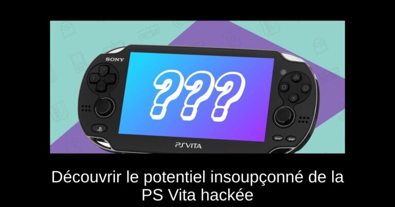 Découvrir le potentiel insoupçonné de la PS Vita hackée