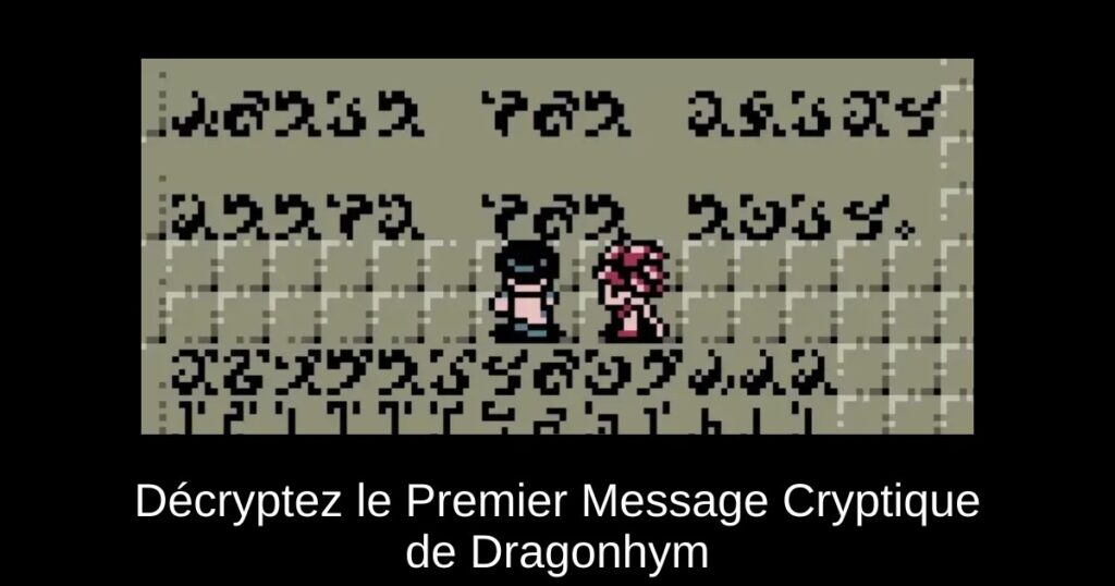 Décryptez le Premier Message Cryptique de Dragonhym