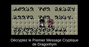 Décryptez le Premier Message Cryptique de Dragonhym