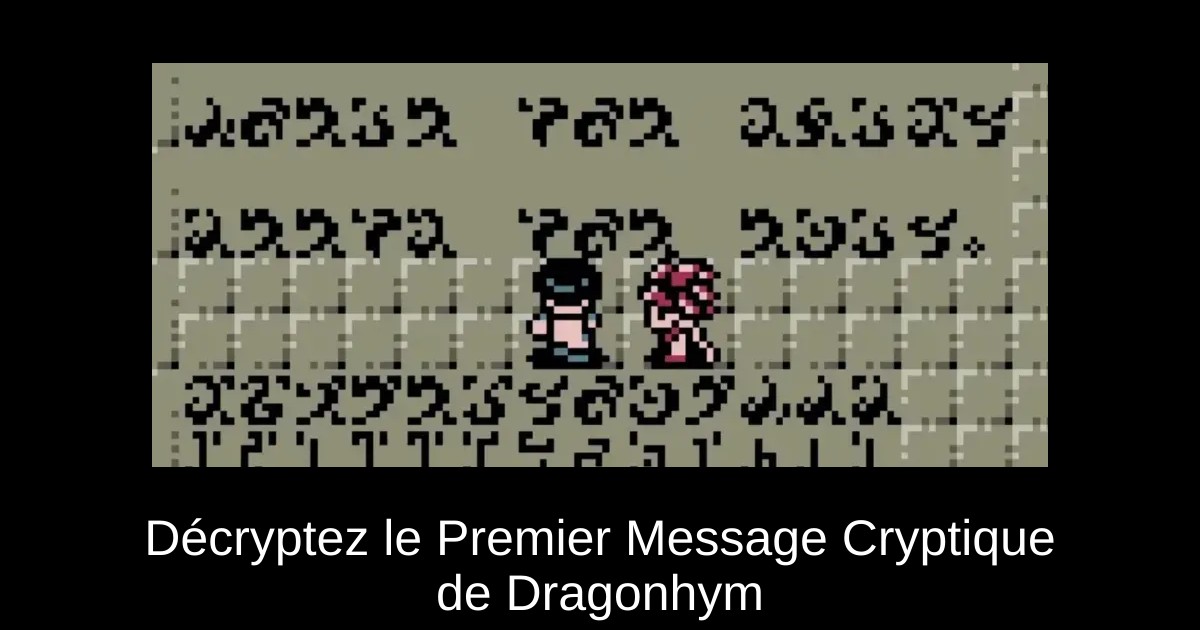 Décryptez le Premier Message Cryptique de Dragonhym