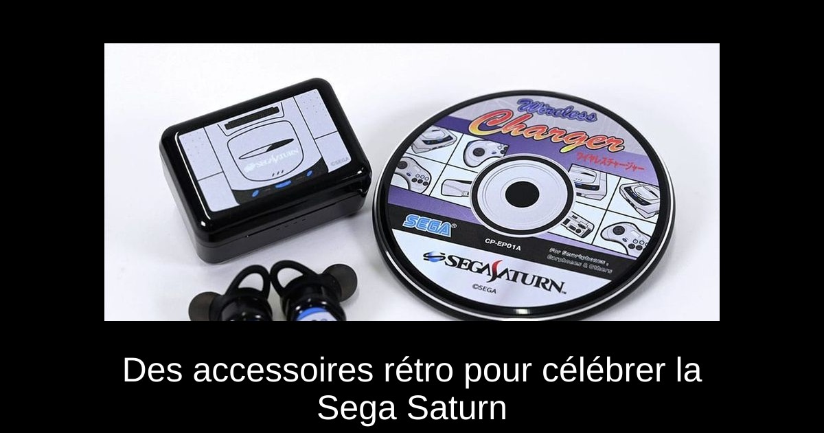Des accessoires rétro pour célébrer la Sega Saturn