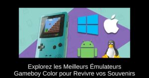 Explorez les Meilleurs Émulateurs Gameboy Color pour Revivre vos Souvenirs