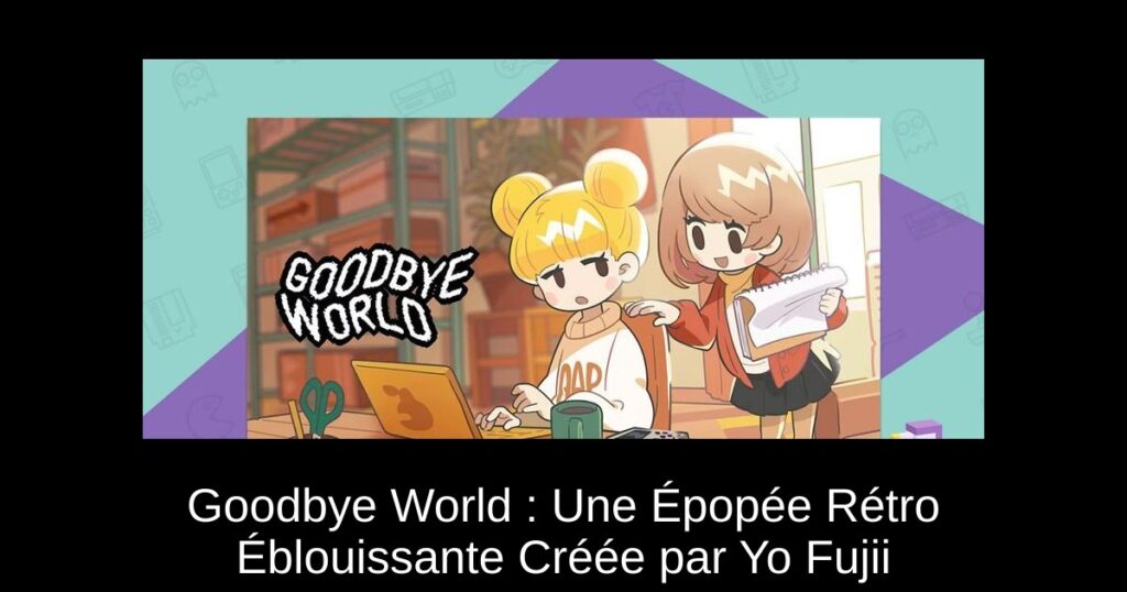 Goodbye World : Une Épopée Rétro Éblouissante Créée par Yo Fujii