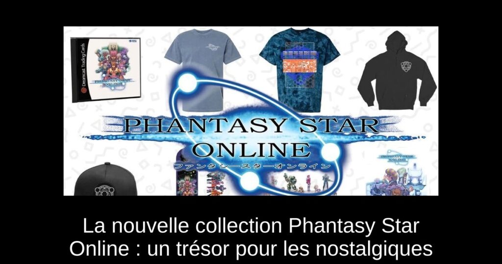 La nouvelle collection Phantasy Star Online : un trésor pour les nostalgiques