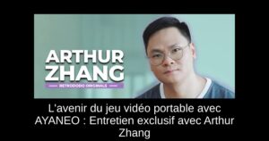 L'avenir du jeu vidéo portable avec AYANEO : Entretien exclusif avec Arthur Zhang