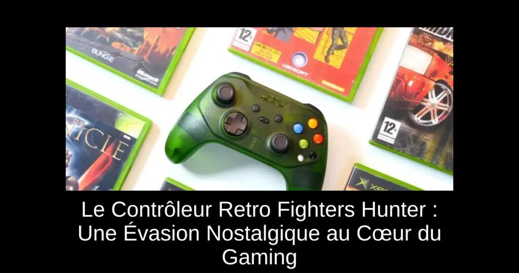 Le Contrôleur Retro Fighters Hunter : Une Évasion Nostalgique au Cœur du Gaming