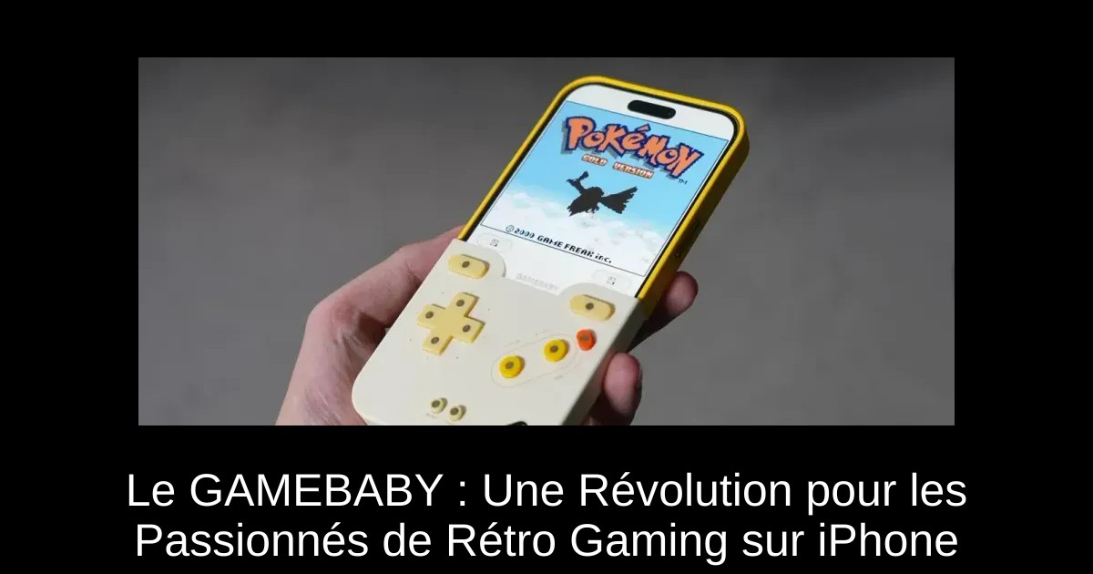 Le GAMEBABY : Une Révolution pour les Passionnés de Rétro Gaming sur iPhone