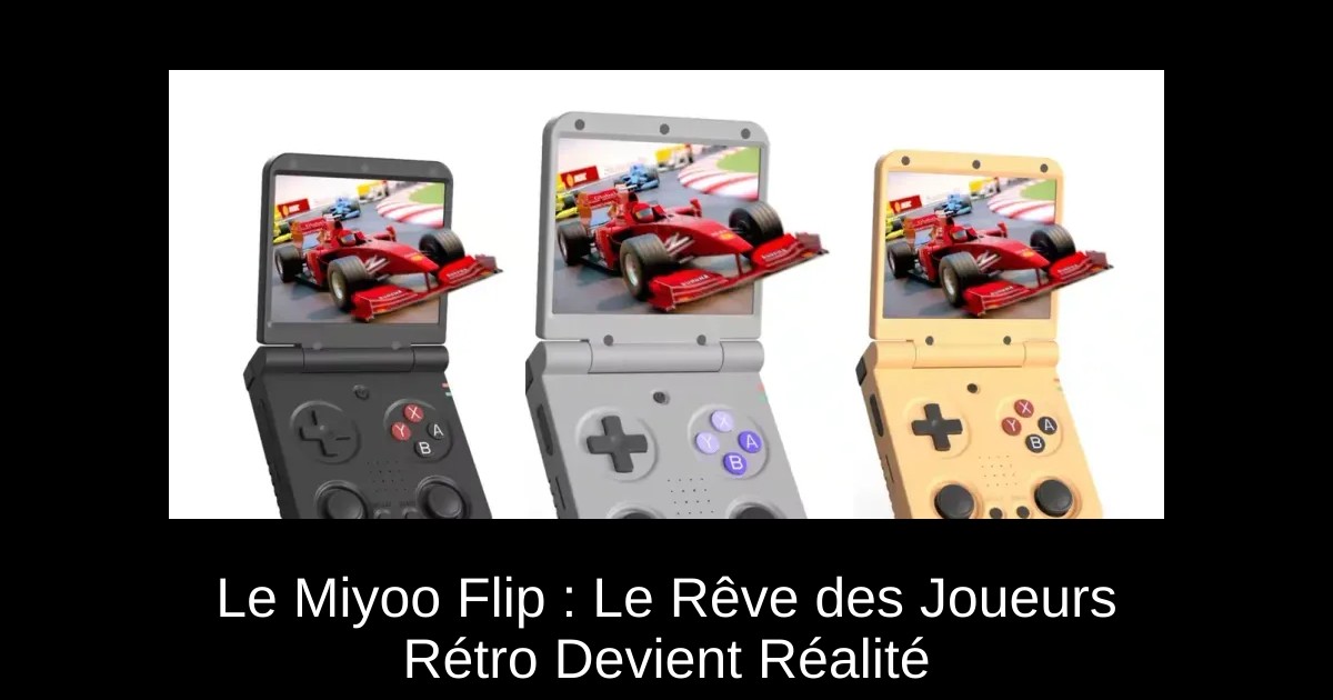 Le Miyoo Flip : Le Rêve des Joueurs Rétro Devient Réalité