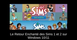 Le Retour Enchanté des Sims 1 et 2 sur Windows 10/11