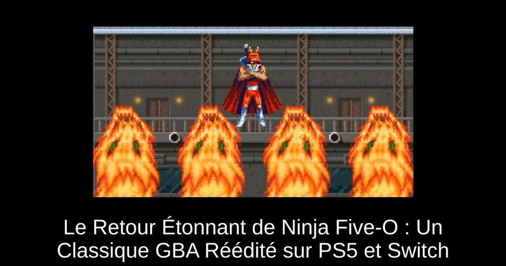Le Retour Étonnant de Ninja Five-O : Un Classique GBA Réédité sur PS5 et Switch