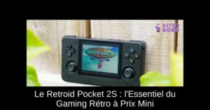 Le Retroid Pocket 2S : l'Essentiel du Gaming Rétro à Prix Mini