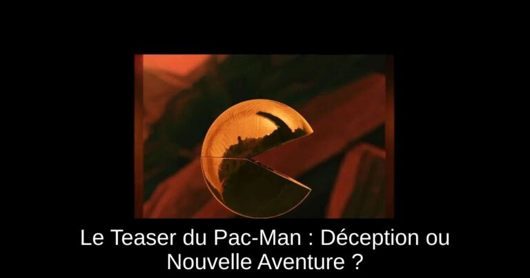 Le Teaser du Pac-Man : Déception ou Nouvelle Aventure ?