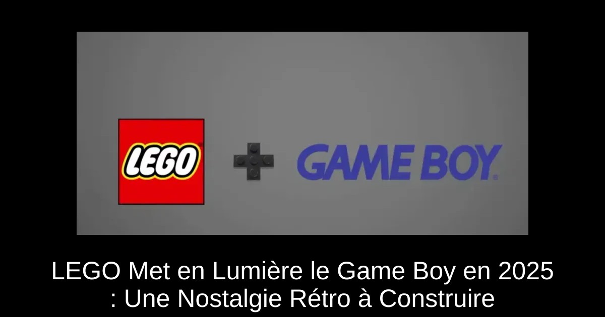 LEGO Met en Lumière le Game Boy en 2025 : Une Nostalgie Rétro à Construire