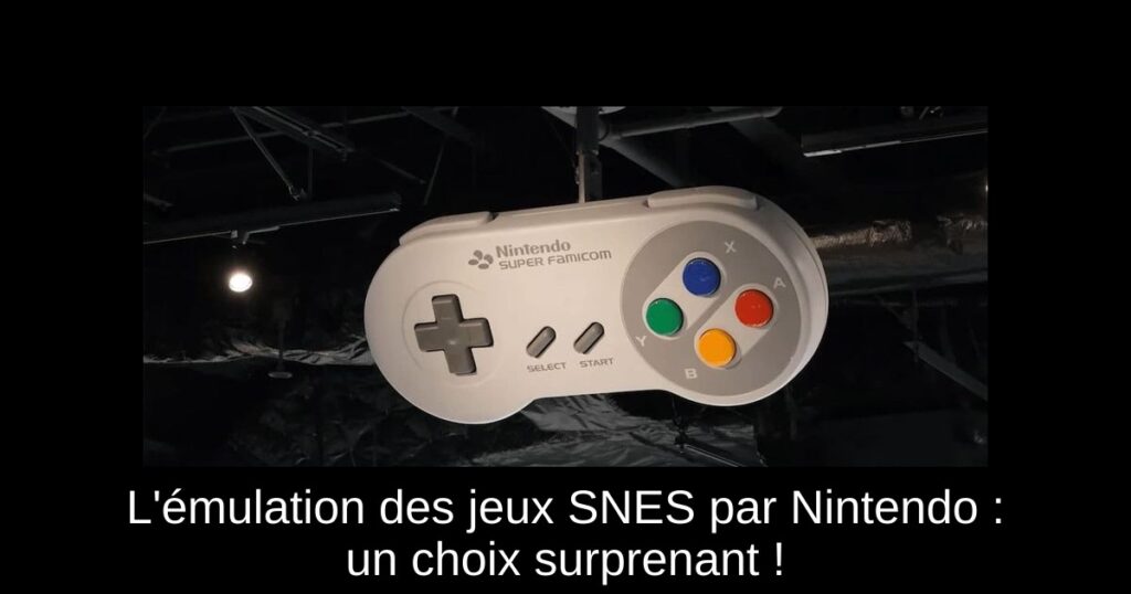 L’émulation des jeux SNES par Nintendo : un choix surprenant !