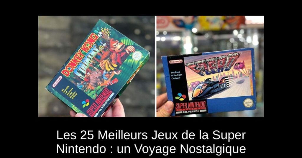 Les 25 Meilleurs Jeux de la Super Nintendo : un Voyage Nostalgique