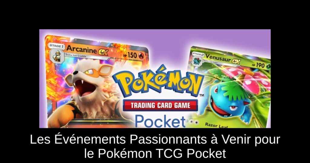 Les Événements Passionnants à Venir pour le Pokémon TCG Pocket