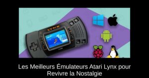 Les Meilleurs Émulateurs Atari Lynx pour Revivre la Nostalgie