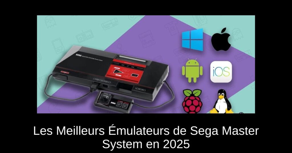Les Meilleurs Émulateurs de Sega Master System en 2025