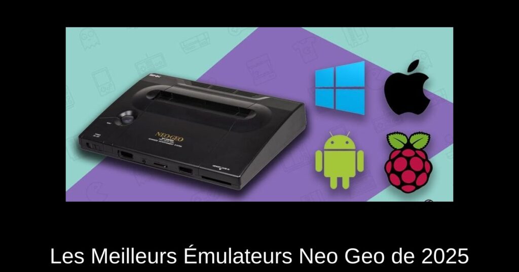Les Meilleurs Émulateurs Neo Geo de 2025
