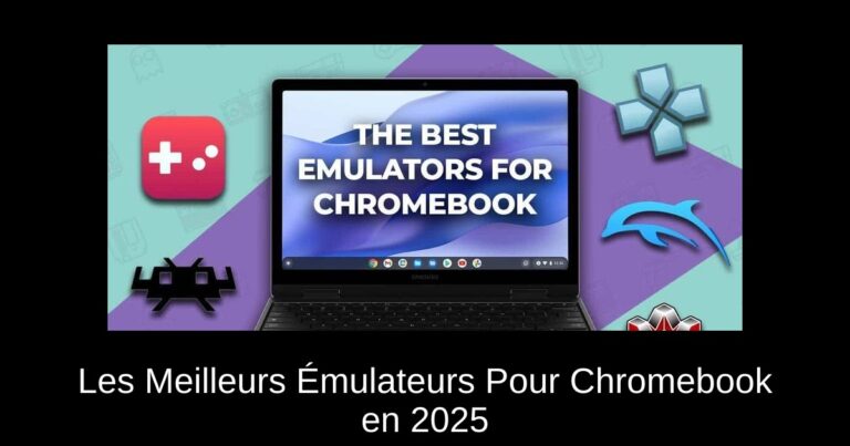 Les Meilleurs Émulateurs Pour Chromebook en 2025