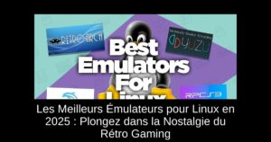 Les Meilleurs Émulateurs pour Linux en 2025 : Plongez dans la Nostalgie du Rétro Gaming
