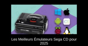 Les Meilleurs Émulateurs Sega CD pour 2025