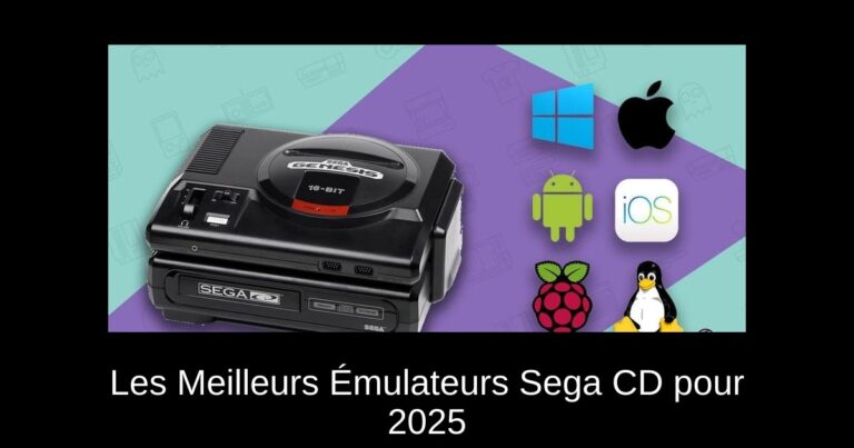 Les Meilleurs Émulateurs Sega CD pour 2025