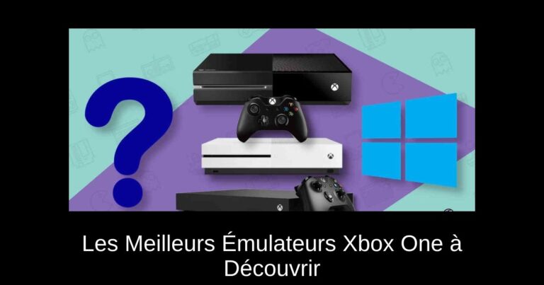 Les Meilleurs Émulateurs Xbox One à Découvrir
